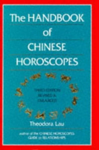 The Handbook of Chinese Horoscopes 