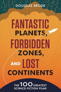 Fantastic Planets, Forbidden Zones, and Lost Continents 