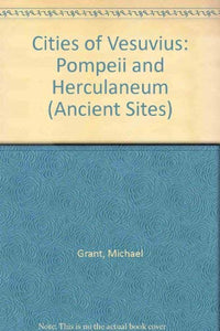 Cities of Vesuvius: Pompeii and Herculaneum (Ancient Sites) 