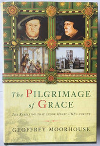 The Pilgrimage of Grace, 1536-7 