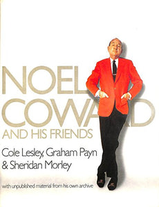 Noel Coward and His Friends 