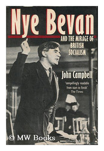 Nye Bevan and the Mirage of British Socialism 