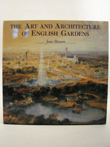 The Art and Architecture of English Gardens 