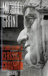 Short History of Classical Civilization 