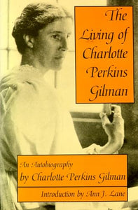 The Living of Charlotte Perkins Gilman 