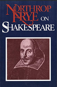 Northrop Frye on Shakespeare 