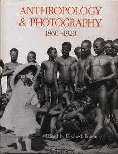 Anthropology and Photography, 1860-1920 