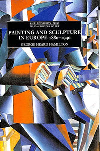 Painting and Sculpture in Europe, 1880-1940 