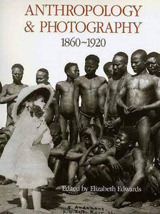 Anthropology and Photography, 1860-1920 