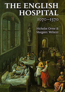 The English Hospital, 1070-1570 