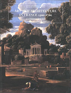 Art and Architecture in France, 1500–1700 