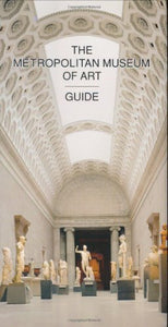 The Metropolitan Museum of Art Guide 