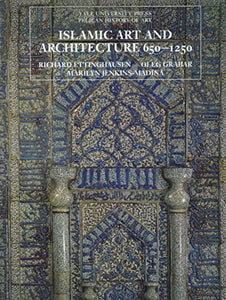 Islamic Art and Architecture, 650–1250 