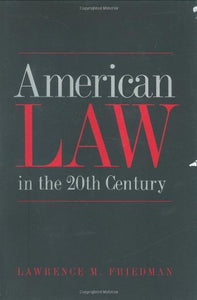 American Law in the Twentieth Century 