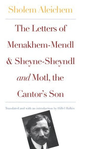 The Letters of Menakhem-Mendl and Sheyne-Sheyndl 