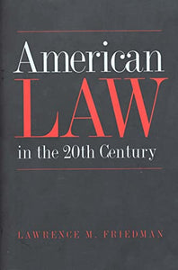 American Law in the Twentieth Century 