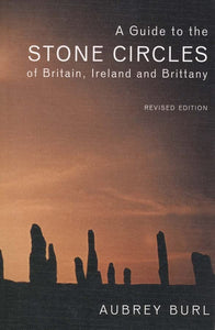 A Guide to the Stone Circles of Britain, Ireland and Brittany 