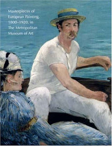 Masterpieces of European Painting, 1800-1920, in the Metropolitan Museum of Art 