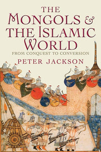 The Mongols and the Islamic World 