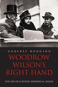 Woodrow Wilson's Right Hand 