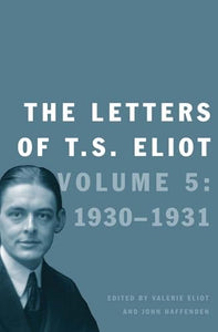 The Letters of T. S. Eliot 