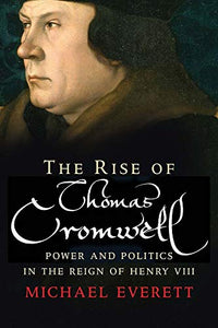 The Rise of Thomas Cromwell 