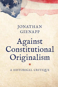 Against Constitutional Originalism 