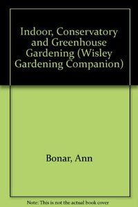 Indoor, Conservatory and Greenhouse Gardening 