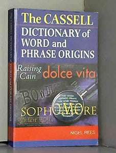 Cassell Dictionary of Word and Phrase Origins 