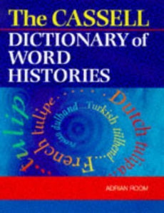 The Cassell Dictionary of Word Histories 