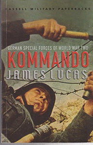 Kommando: German Special Forces Of World War 2 