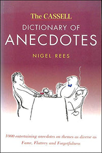 The Cassell Dictionary of Anecdotes 