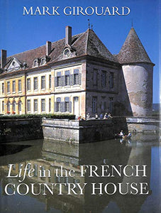 Life in the French Country House 