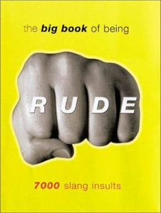 The Big Book of Being Rude 