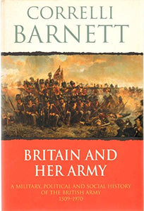 Britain and Her Army, 1509-1970 