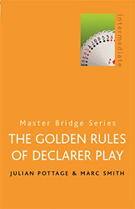 The Golden Rules Of Declarer Play 