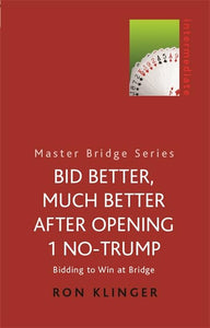 Bid Better, Much Better After Opening 1 No-Trump 