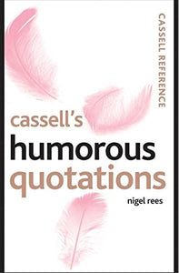 Cassell's Humorous Quotations 