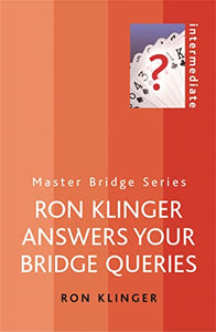 Ron Klinger Answers Your Bridge Queries 