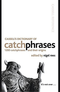 Cassell Dictionary of Catchphrases 