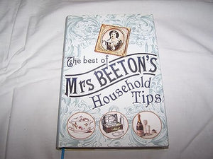 The Best of Mrs Beeton's Household Tips 