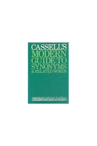 Cassell's Modern Guide to Synonyms and Related Words 