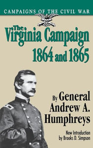 The Virginia Campaign, 1864 And 1865 