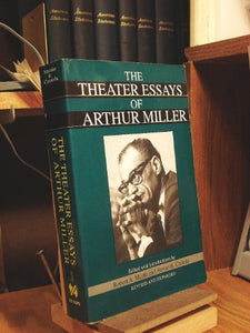 The Theater Essays of Arthur Miller 