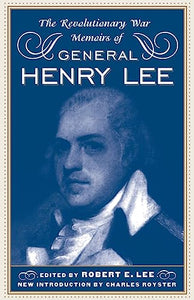 The Revolutionary War Memoirs Of General Henry Lee 