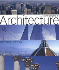 Key Moments in Architecture 