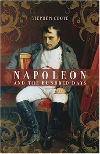 Napoleon and the Hundred Days 