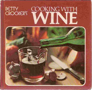 Betty Crockers Cooking With Wine 