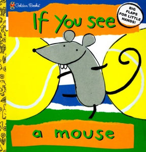 If You See a Mouse 