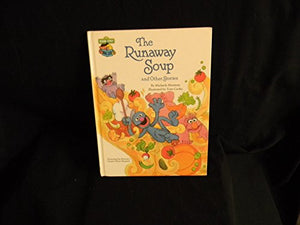 The runaway soup and other stories (CTW Sesame Street silly stories) 